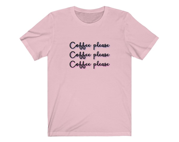 Coffee Coffee Coffee Unisex Jersey Short Sleeve Tee