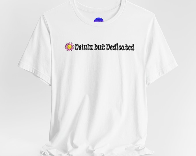 Delulu but Dedicated Tee | Cute Flower Gothic Text Graphic