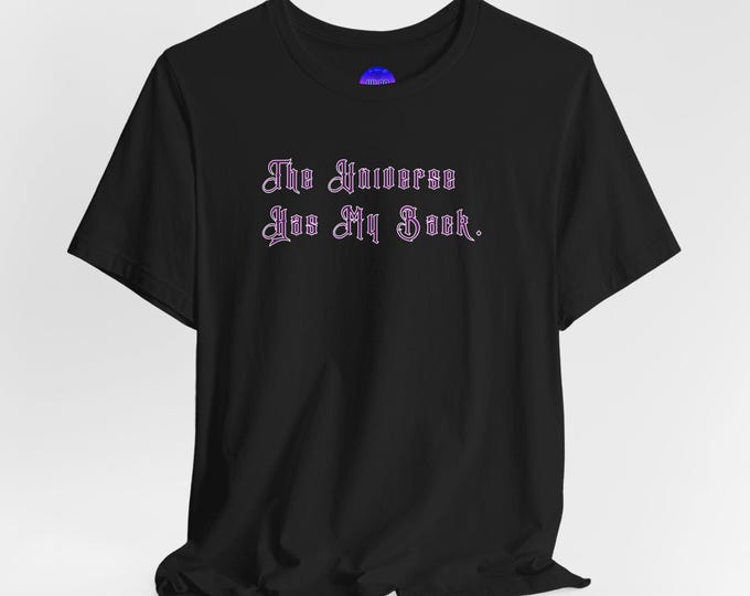 The Universe Has My Back Tarot T-Shirt | Spiritual Affirmation, Gothic Script