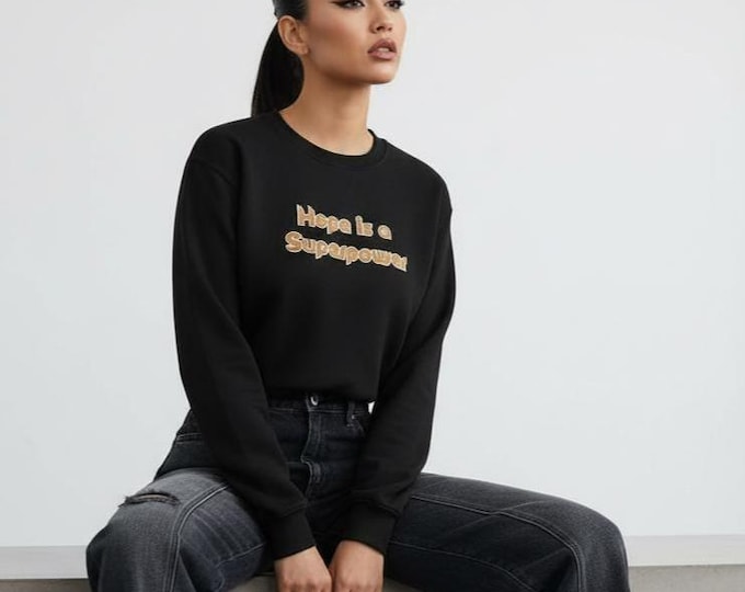 Hope is a Superpower text The Star Tarot Sweatshirt | Inspirational Text Crewneck