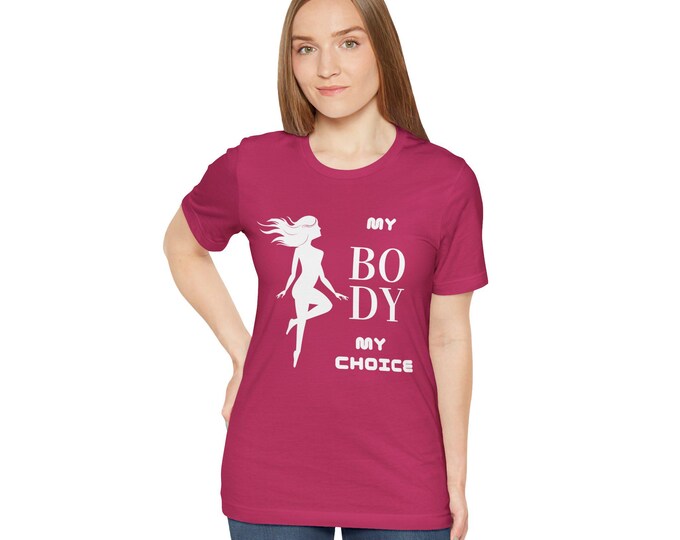 Pro Choice My Body My Choice Not Yours Womens Rights Awareness Tee Pink Unisex Jersey Short Sleeve
