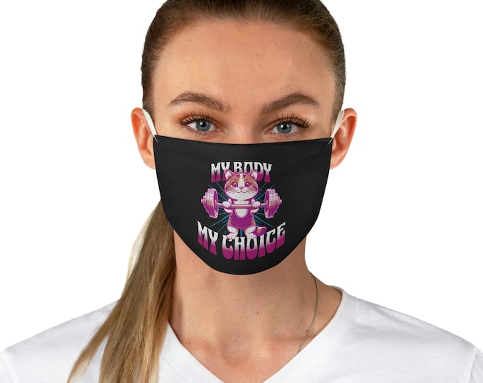 My Body My Choice My Cat Womens Rights Awareness Black Fabric Face Mask