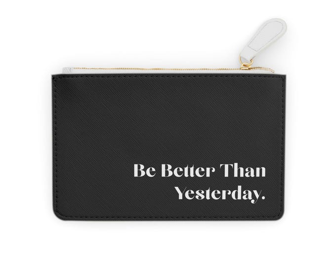 Be Better Than Yesterday Mini Clutch Bag | Motivational Quote Wallet