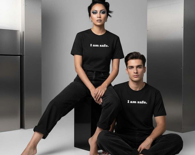 I am safe tee | Statement T-Shirt, Minimal White Text on Black