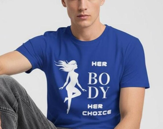 Pro Choice “Her Body Her Choice” Tee – Women's Rights Unisex Shirt, Ethical Cotton, Feminist Graphic Tee, Iron Woman 80