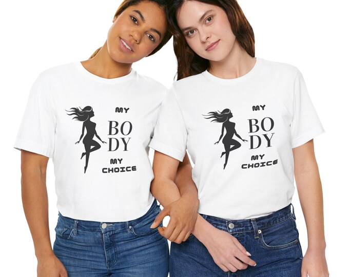My Body My Choice Not Yours Womens Rights Black Graphics White Awareness Tee White Unisex Short Sleeve
