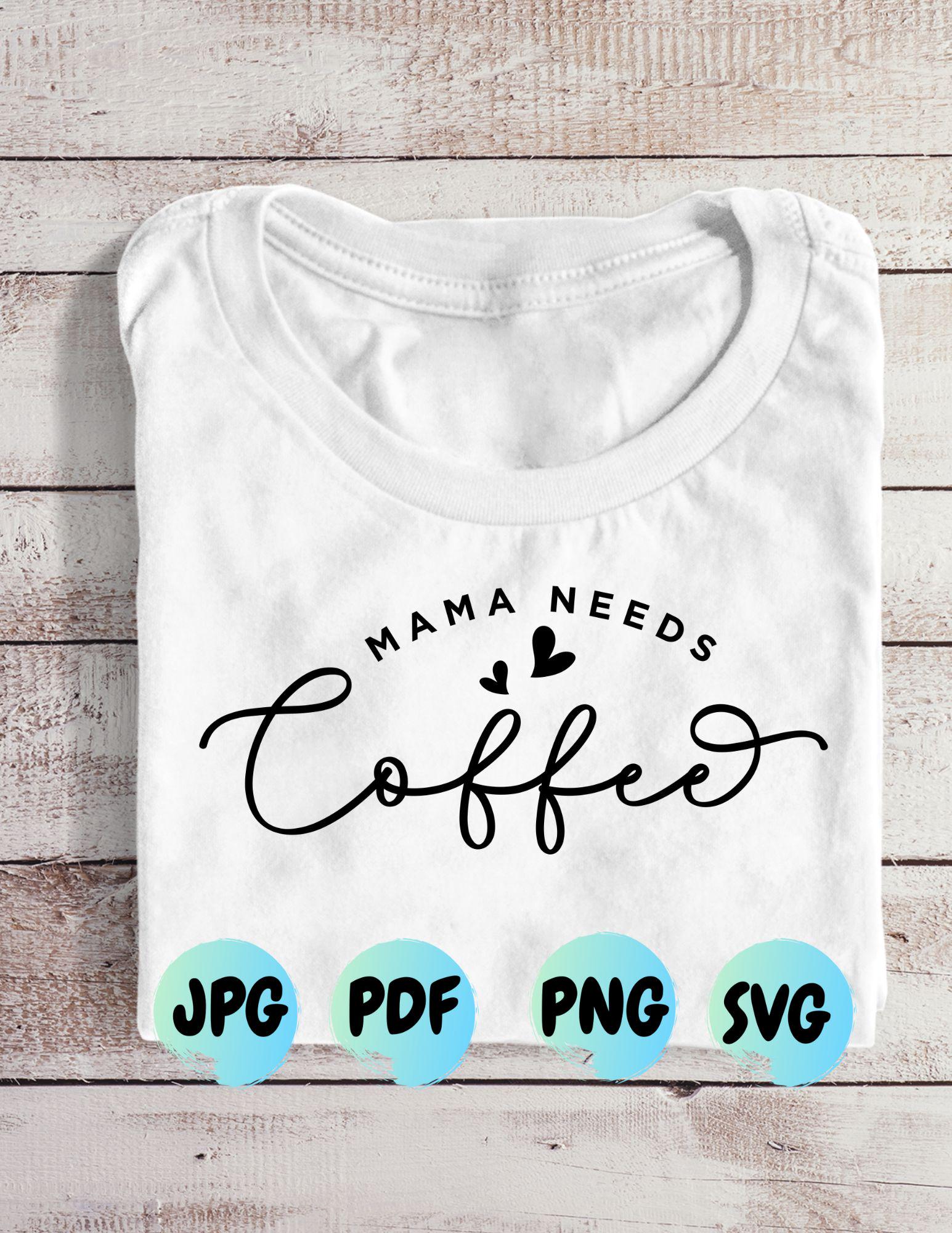 Mama Needs Coffee SVG: Funny Mom Shirt Design (Digital Download) - Thumbnail 2