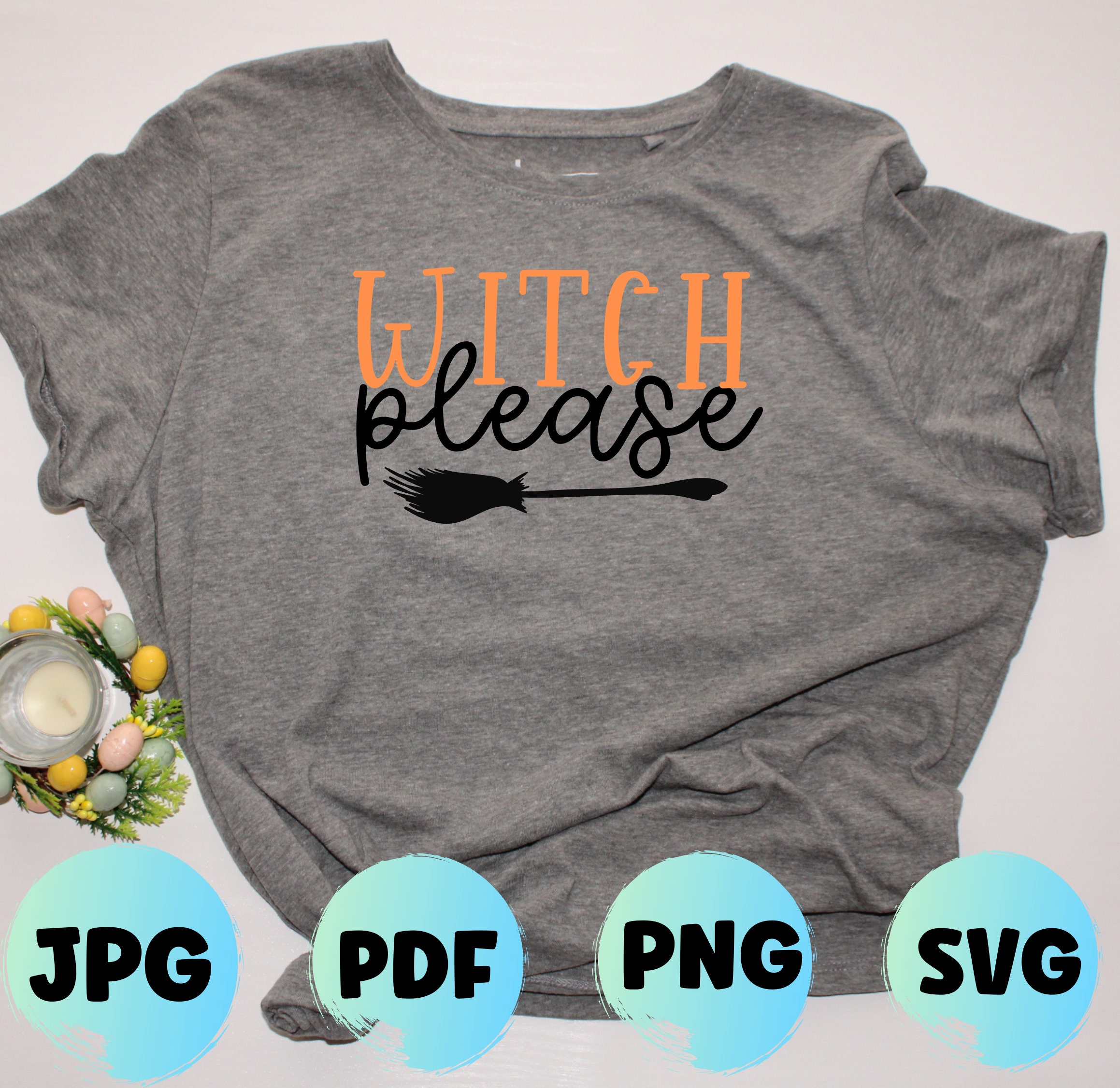 Halloween SVG Cut Files: Witch Please T-shirt Design (Digital Download) - Thumbnail 3