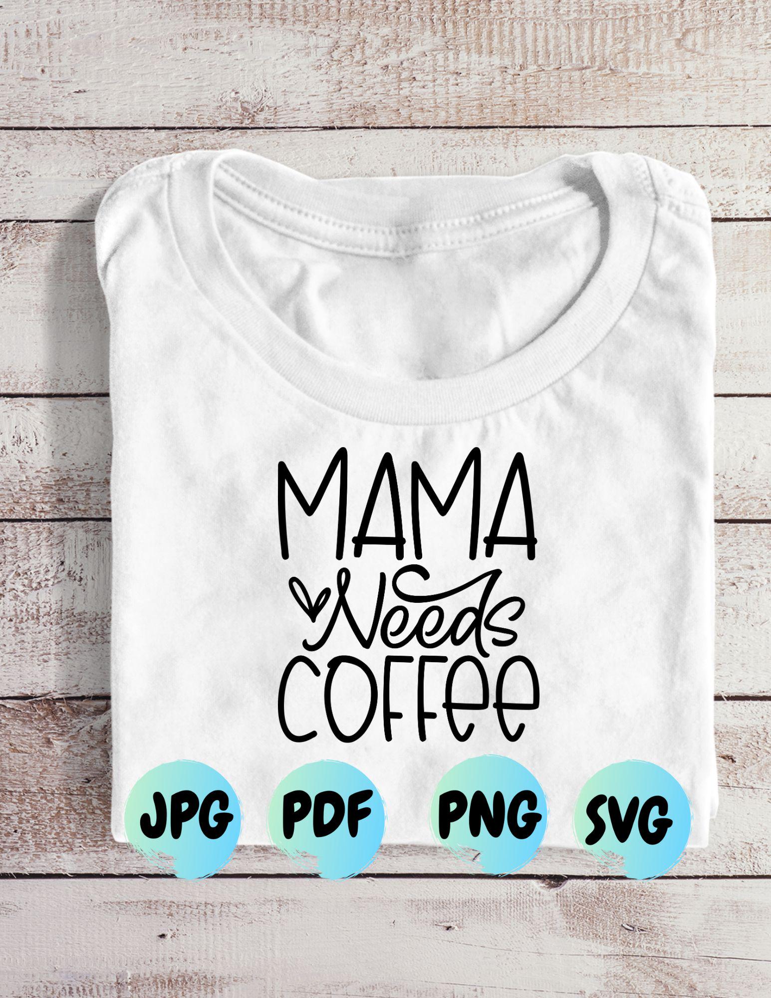 Mama Needs Coffee SVG: Funny Mom Shirt Design (Digital Download) - Thumbnail 4