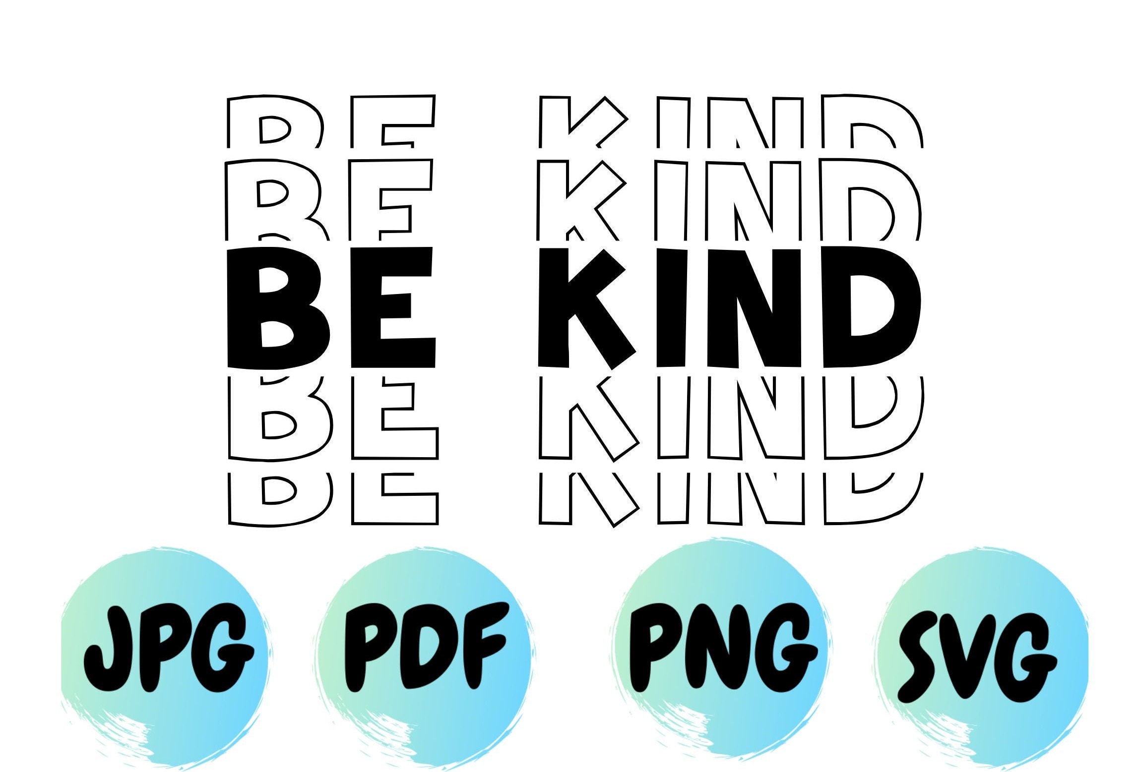 Be Kind SVG Cut File: Kindness Quote, Shirt Design (Digital Download)