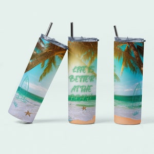 Beach Tumbler ,Life is Better At The Beach Tumbler ,Summer Tumbler ,PNG Digital Download