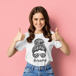 Messy Bun Women Shirt, Messy Bun Shirt,  Messy Bun T-shirt, Mom Tee, Gift for Mom, Mother's Day Gift, Best Gift for Mom,PNG Digital Download
