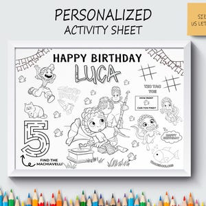 May include: A black and white personalized activity sheet with the text "Happy Birthday Luca". The sheet includes a maze, tic-tac-toe, and various cartoon characters. The size is US Letter.