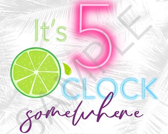 It's 5 O'Clock Somewhere Digital Graphic Design Margaritaville Bar Printable Wall Art