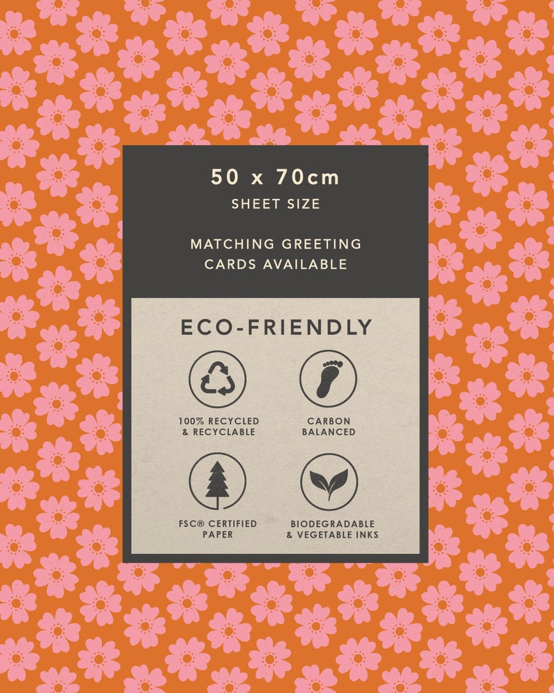 May include: A brown and pink floral pattern background with a white rectangle in the centre. The rectangle has the text "50 x 70cm SHEET SIZE MATCHING GREETING CARDS AVAILABLE ECO-FRIENDLY" and four icons representing 100% recycled and recyclable, carbon balanced, FSC certified paper, and biodegradable and vegetable inks.