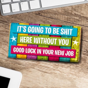 Ça va être la merde ici sans vous | Emballage de chocolat amusant New Job | Cadeau pour un nouvel emploi | Cadeau de départ d'un collègue | Collègue
