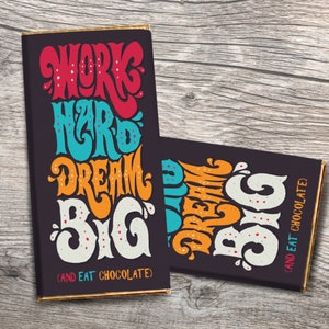 Work Hard Dream Big (And Eat Chocolate) | Printed chocolate wrapper | Motivational Funny gift | Chocolate Lover Gift | Chocoholic