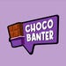 Choco Banter