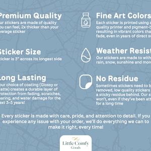 May include: Image with text describing sticker qualities: premium, fine art colours, weather-resistant, and residue-free. Stickers are 7.6 cm across the longest side and long-lasting. The brand name "Little Comfy Goods" is at the bottom.