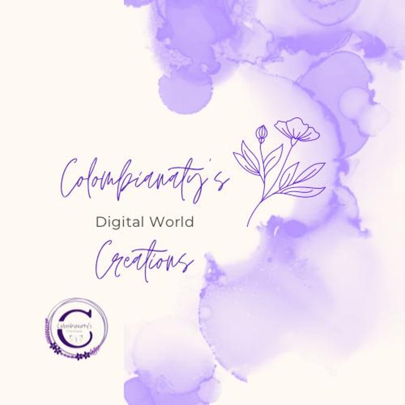 May include: A digital art design featuring a soft, off-white background with abstract purple watercolor-style ink blotches. The text "Colombianaty's Digital World Creations" is written in a cursive font. A floral illustration and a logo are also present.