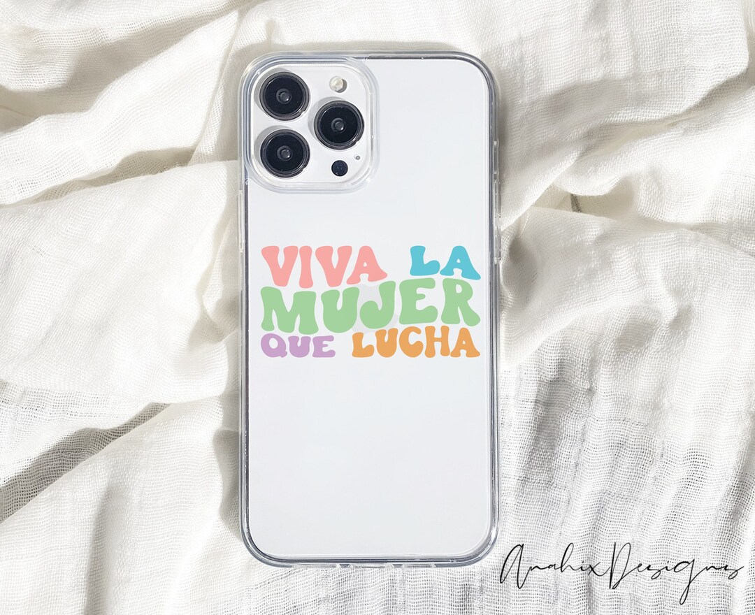 IPhone CASE Viva La Mujer Que Lucha, Latina Prints, Spanish, Latino, Quotes, Latinx, Phone Cover