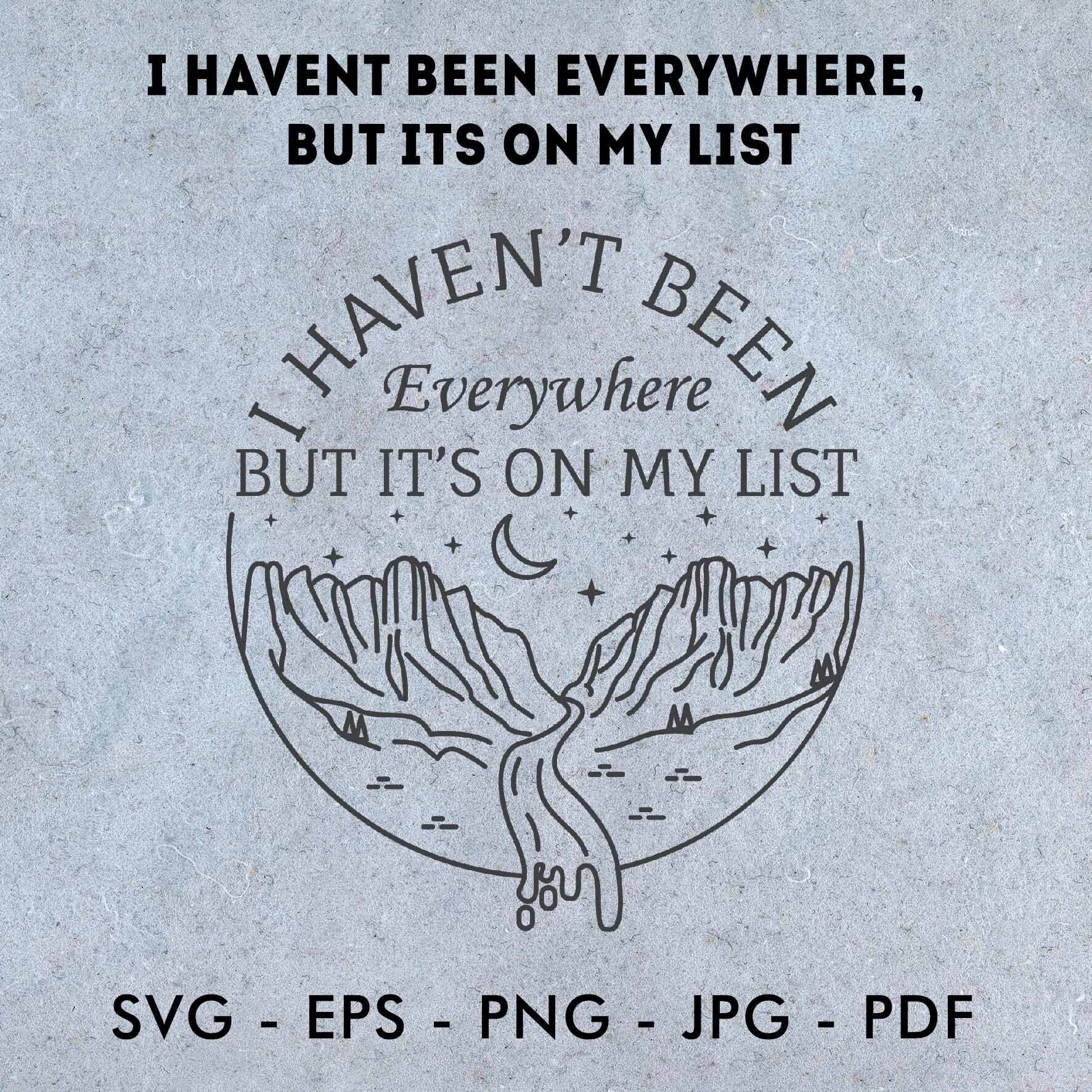 I Haven't Been Everywhere, but It's on My List. Explore Digital