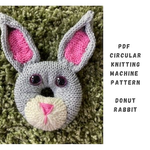 Donut Rabbit Knitting Machine Pattern - Circular Knitting Machine PDF Pattern -Addi Express, Sentro, Addi King, Addi knitting machine