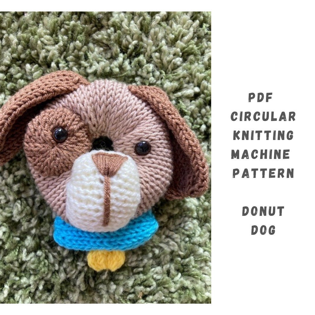 Donut Dog Knitting Machine Pattern - Circular Knitting Machine PDF ...