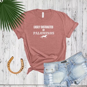 Horse Lover Shirt, Easily Distracted by Palominos T-Shirt, Gift for Horse Owner, HorseDigs