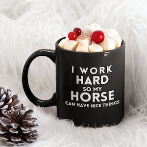 Regalo inspirador de taza de caballo para amantes de los caballos y dueños de caballos, trabajo duro para que mi caballo pueda tener cosas bonitas, regalo de Navidad de mamá caballo, HorseDigs