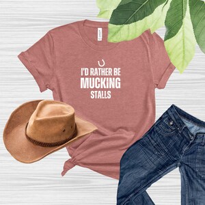 Customizable Horse Gift for Horseback Riders, I&#39;d Rather be Mucking Stalls Horse T-Shirt, Horse Mom T-Shirt, HorseDigs