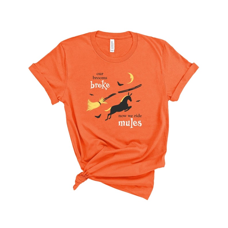 Halloween Our Brooms Broke Spooky Funny Color Mule Tshirt Halloween