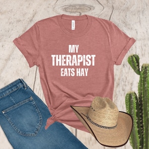 My Therapist Eats Hay T-Shirt, Horse Lover Gift, Women&#39;s Horse T-Shirt, Riding Equine T-Shirt for Women and Girls, Caballo Shirt, HorseDigs