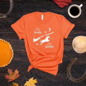 Halloween Our Brooms Broke Spooky Funny Horse T-Shirt | Halloween Horse | Halloween T-Shirt | Horse Mom | Horse Lover | Horseback Riding