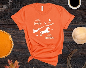 Halloween Our Brooms Broke Spooky Funny Horse T-Shirt | Halloween Horse | Halloween T-Shirt | Horse Mom | Horse Lover | Horseback Riding