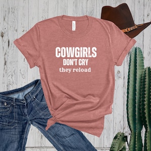 Horse Lovers Gift,  Cowgirls Don&#39;t Cry.. They Reload Horse T-Shirt, Women&#39;s Horse T-Shirt, Riding Equine T-Shirt for Horse Owners, HorseDigs