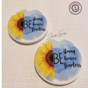 Sunflower Car Coasters: Be Strong, Brave, Fearless - Stone Coaster Set