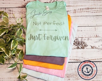 Not Perfect Just Forgiven Faith T-Shirt, Not Perfect- Forgiven T-Shirt, Christian Shirt, Faith Tee, Imperfect T-Shirt, Faith Gift, Forgiven