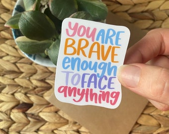 You are Brave Sticker | motivational workout Laptop Decals, confidence quote, inspirational for Hydroflask and Laptops