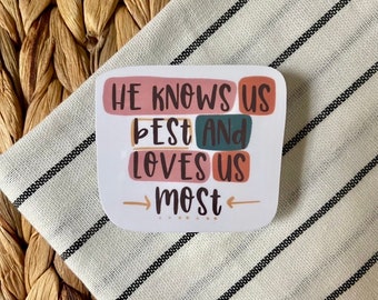 He Knows us Best Sticker | Positive Bright Sticker, Vinyl Sticker, Christian Sticker, Religious sticker