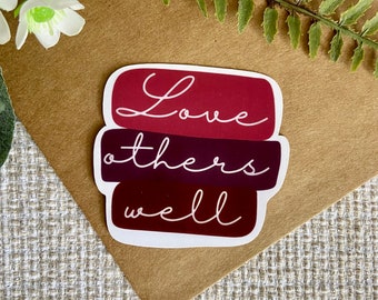 Love Others Well Sticker