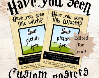 May include: Two printable posters with a vintage look. The posters are for a witch and a wizard. Each poster has a space for a picture and the text "Have you seen this witch?" and "Have you seen this wizard?" The posters are labeled "Custom posters" and "Edited for you!"