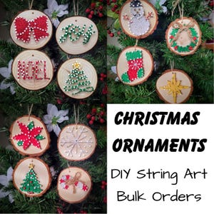 May include: A collection of handmade Christmas ornaments. The ornaments are made of wood slices with string art designs, including a bow, the word "NOEL", a Christmas tree, and a snowman. The image also includes the text "CHRISTMAS ORNAMENTS" and "DIY String Art Bulk Orders".