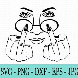 Woman Middle Finger Silhouette With Glasses Svg, Girl Power, Hand Sign, Digital Download File.