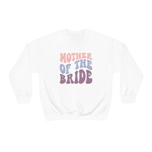 Mother of the Bride Sweatshirt, Bachelorette Party Gift, Mother of the Bride Gift