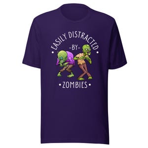 Easily Distracted by Zombies T-Shirt | Funny Horror Tee | Zombie Lover Gift