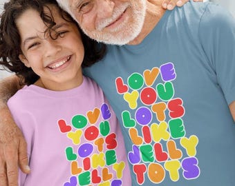 Maglietta Love You Lots Like Jelly Tots • Maglietta con citazione colorata e carina • Maglietta divertente e luminosa • Dolce regalo per la famiglia • Maglietta unisex Bella Canvas