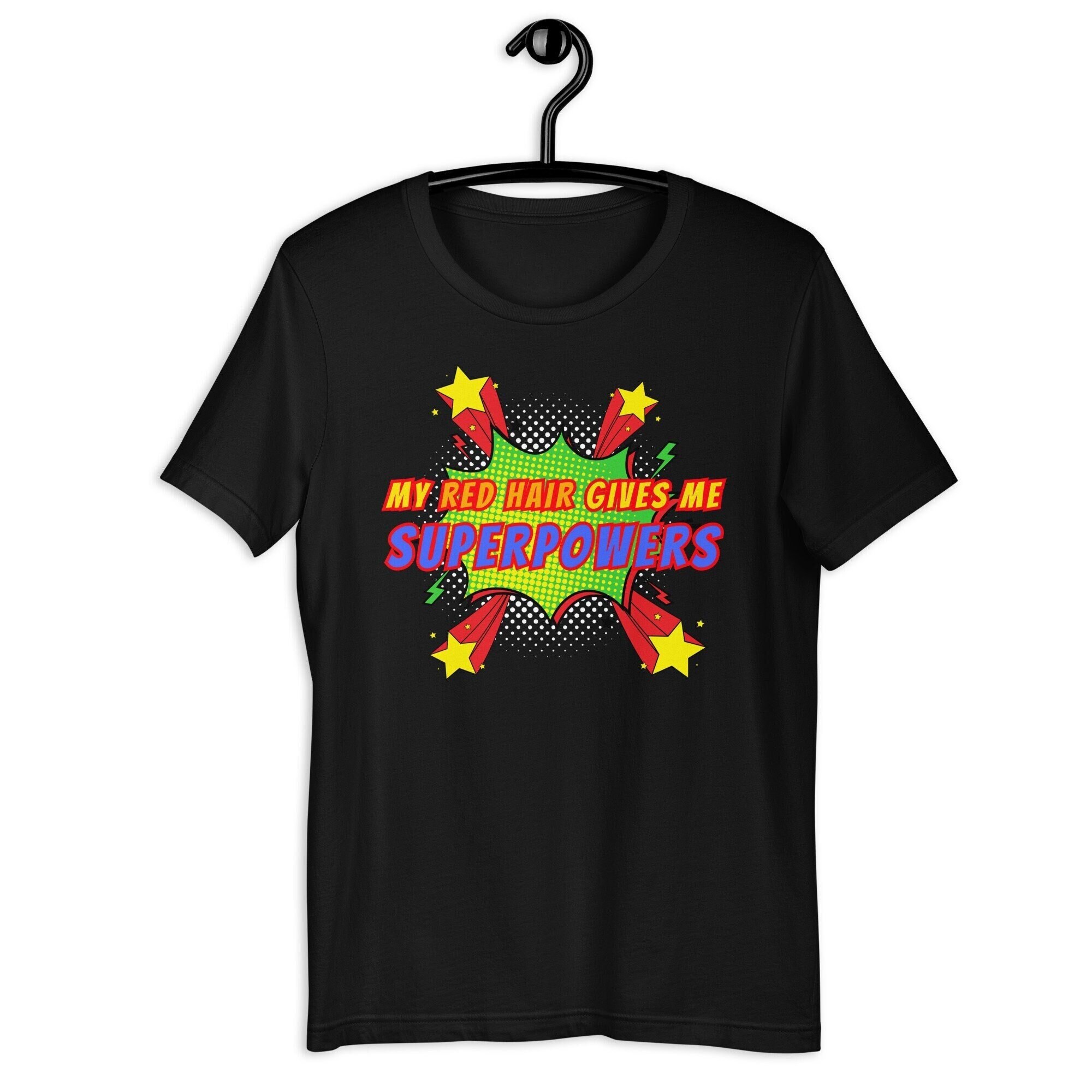 My Red Hair Gives Me Superpowers T-Shirt My Red Hair Gives Me Superpowers T-Shirt