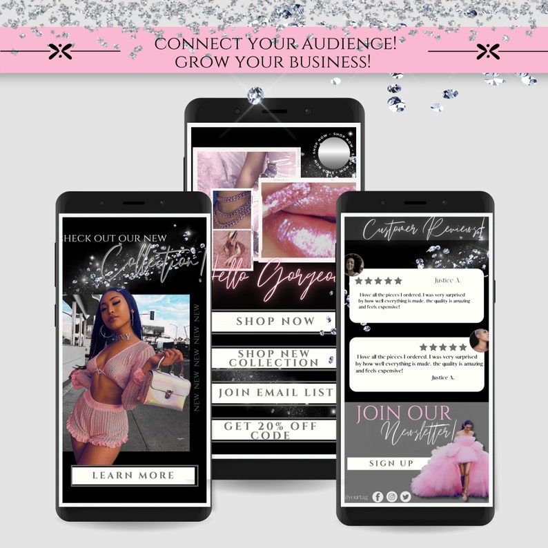 May include: Three mobile phone screens with black backgrounds and pink accents. The left screen shows a woman wearing a pink outfit and a white purse. The text on the screen reads "Heck out our new collection". The middle screen shows a pink and white lip gloss with the text "Hello Gorgeous" and "Shop Now". The right screen shows a customer review with five stars and the text "Join our newsletter".
