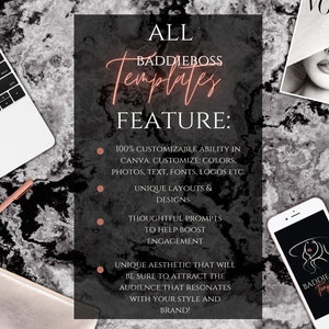 May include: A digital marketing graphic with the text "ALL BADDIEBOSS Templates FEATURE:" and a list of features including 100% customizable ability in Canva, unique layouts and designs, thoughtful prompts to help boost engagement, and a unique aesthetic that will be sure to attract the audience that resonates with your style and brand! The graphic also includes a phone with a mock-up of a template.